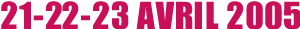 21-22-23 avril 2005