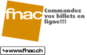 commandez vos billets en ligne sur www.fnac.ch