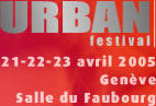 Urban festival III - 21-22-23 avril 2005 - Gen�ve