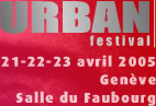Urban festival III - 21-22-23 avril 2005 - Gen�ve