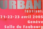 Urban festival III - 21-22-23 avril 2005 - Gen�ve